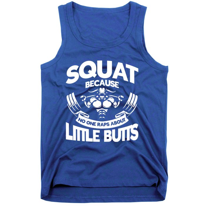 Squat Because No One Raps About Little Butts Workout Fitness Gift Tank Top