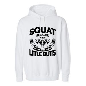 Squat Because No One Raps About Little Butts Workout Fitness Gift Garment-Dyed Fleece Hoodie