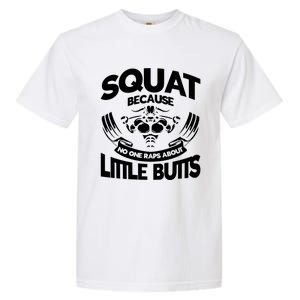 Squat Because No One Raps About Little Butts Workout Fitness Gift Garment-Dyed Heavyweight T-Shirt