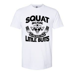 Squat Because No One Raps About Little Butts Workout Fitness Gift Softstyle CVC T-Shirt