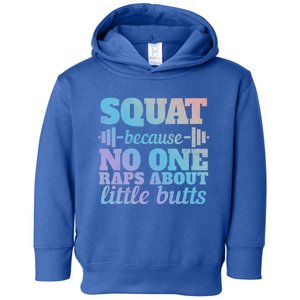 Squat Because No One Raps About Little Butts Funny Tee Gym Great Gift Toddler Hoodie