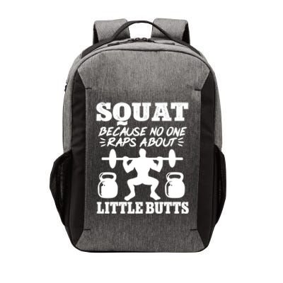 Squat Because No One Raps About Little Butts Gym Fitness Gift Vector Backpack