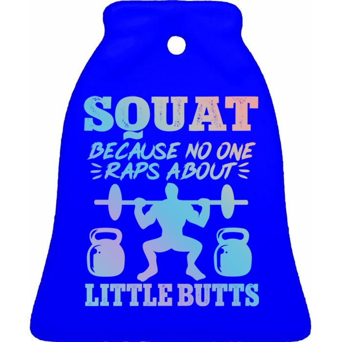 Squat Because No One Raps About Little Butts Gym Fitness Funny Gift Ceramic Bell Ornament