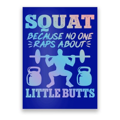 Squat Because No One Raps About Little Butts Gym Fitness Funny Gift Poster