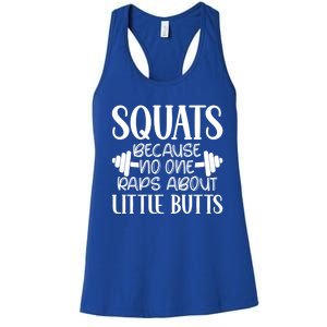 Squats Because No One Raps About Little Butts Workout Gym Gift Women's Racerback Tank