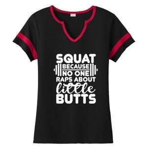 Squat Because No One Raps About Little Butts Powerlifting Gift Ladies Halftime Notch Neck Tee