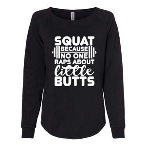 Squat Because No One Raps About Little Butts Powerlifting Gift Womens California Wash Sweatshirt