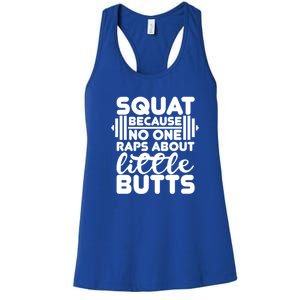 Squat Because No One Raps About Little Butts Powerlifting Gift Women's Racerback Tank