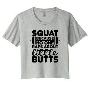 Squat Because No One Raps About Little Butts Powerlifting Gift Women's Crop Top Tee