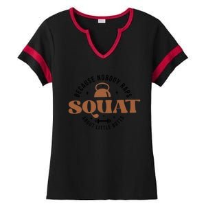 Squat Because Nobody Raps About Little Butts Ladies Halftime Notch Neck Tee