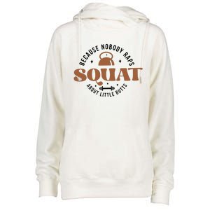 Squat Because Nobody Raps About Little Butts Womens Funnel Neck Pullover Hood