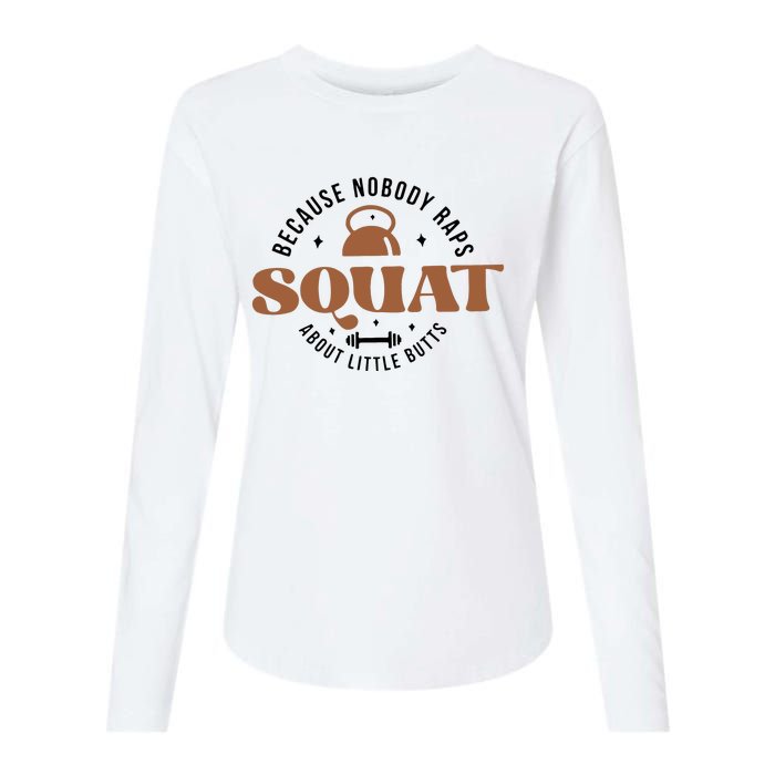 Squat Because Nobody Raps About Little Butts Womens Cotton Relaxed Long Sleeve T-Shirt