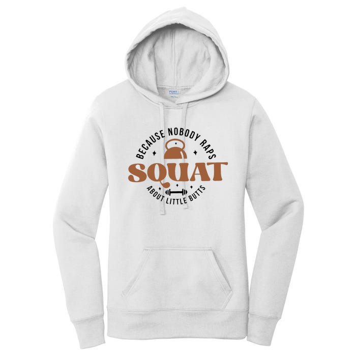 Squat Because Nobody Raps About Little Butts Women's Pullover Hoodie