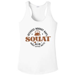 Squat Because Nobody Raps About Little Butts Ladies PosiCharge Competitor Racerback Tank