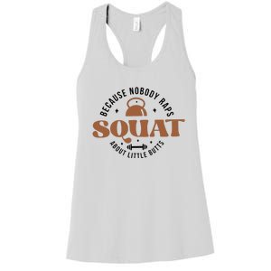 Squat Because Nobody Raps About Little Butts Women's Racerback Tank