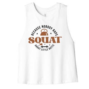 Squat Because Nobody Raps About Little Butts Women's Racerback Cropped Tank