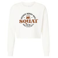 Squat Because Nobody Raps About Little Butts Cropped Pullover Crew