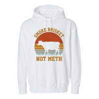 Smoke Brisket Not Meth Vintage Funny Bbq Garment-Dyed Fleece Hoodie