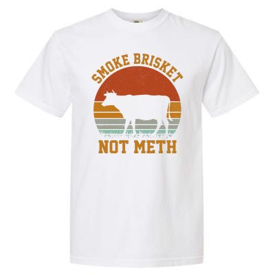 Smoke Brisket Not Meth Vintage Funny Bbq Garment-Dyed Heavyweight T-Shirt