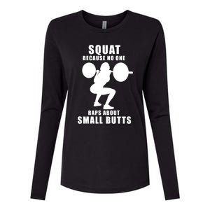 Squat Because No One Raps About Small Butts Funny Gift Womens Cotton Relaxed Long Sleeve T-Shirt