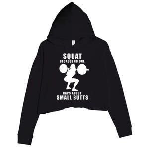 Squat Because No One Raps About Small Butts Funny Gift Crop Fleece Hoodie