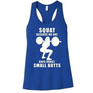 Squat Because No One Raps About Small Butts Funny Gift Women's Racerback Tank