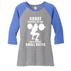 Squat Because No One Raps About Small Butts Funny Gift Women's Tri-Blend 3/4-Sleeve Raglan Shirt