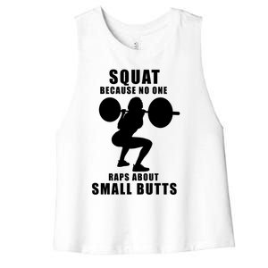 Squat Because No One Raps About Small Butts Funny Gift Women's Racerback Cropped Tank