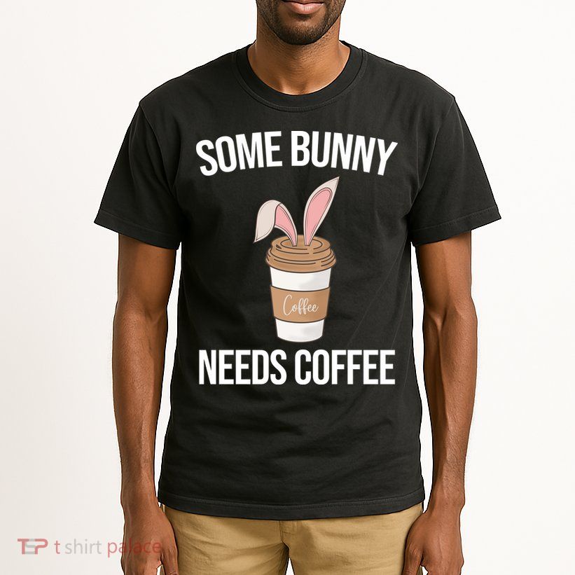 Some Bunny Needs Coffee Cute Tall T-Shirt