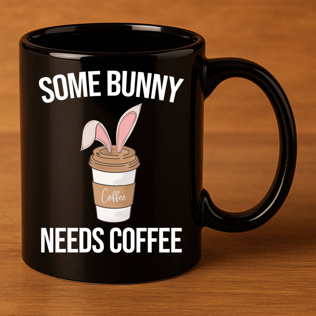 Some Bunny Needs Coffee Cute 11oz C Handle Ceramic Mug