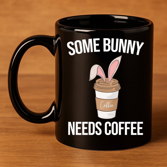 Some Bunny Needs Coffee Cute 11oz C Handle Ceramic Mug