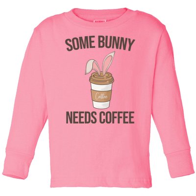 Some Bunny Needs Coffee Cute Toddler Long Sleeve Shirt