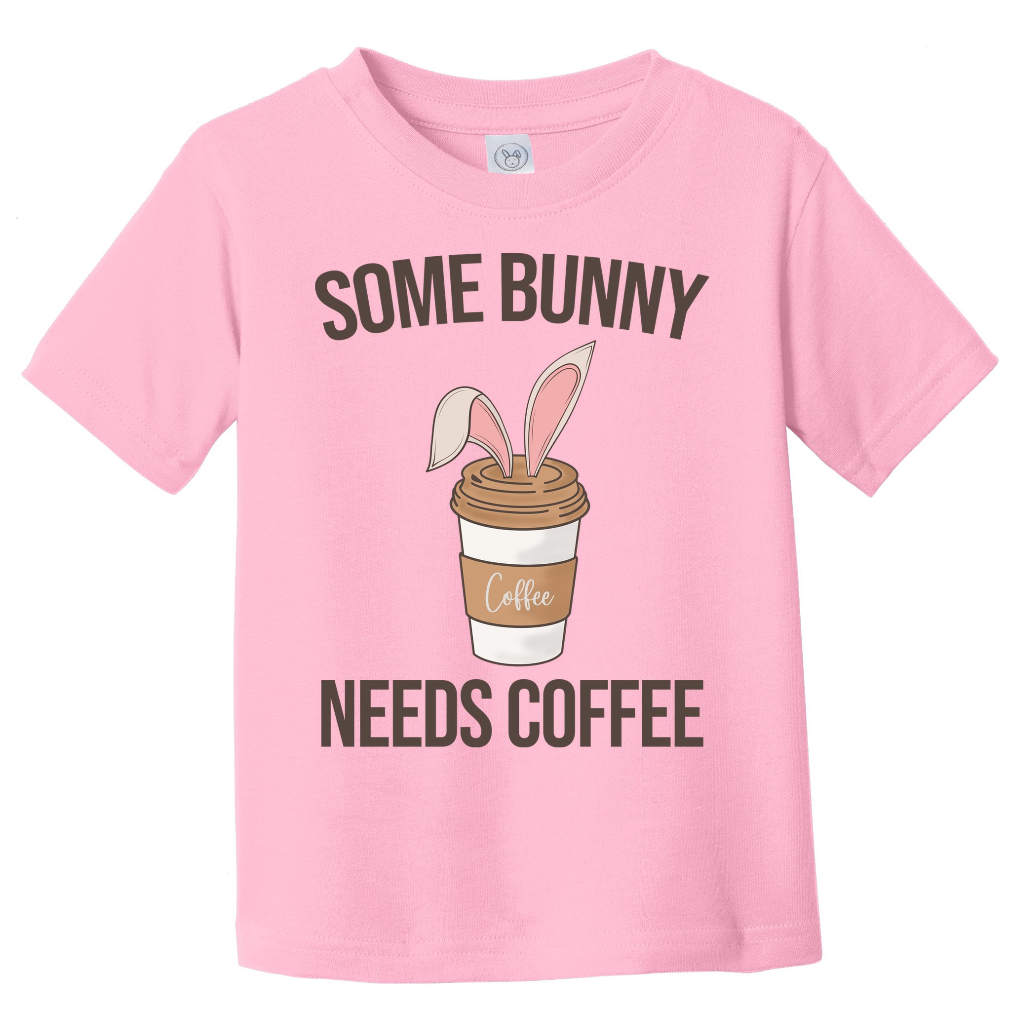 Some Bunny Needs Coffee Cute Toddler T-Shirt