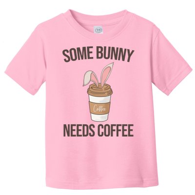 Some Bunny Needs Coffee Cute Toddler T-Shirt