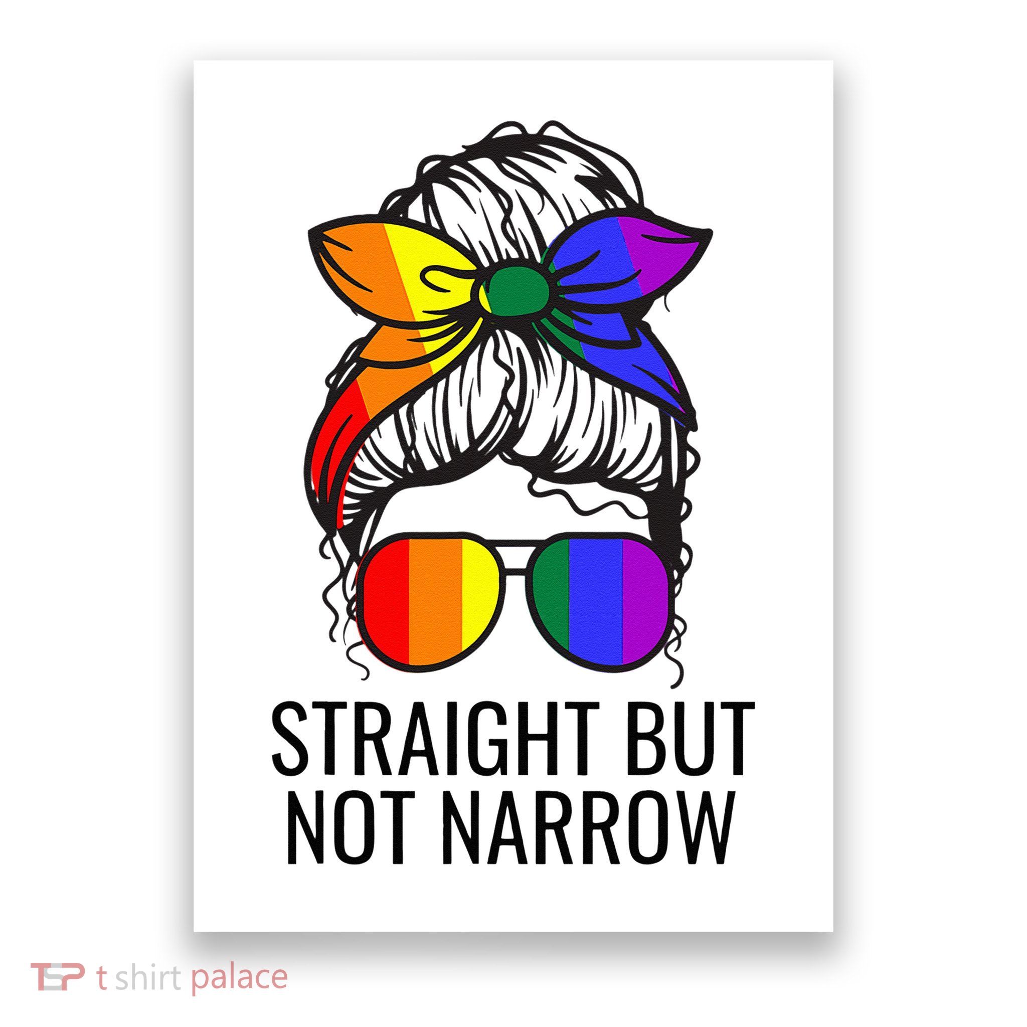 Straight But Not Narrow Proud Ally Poster