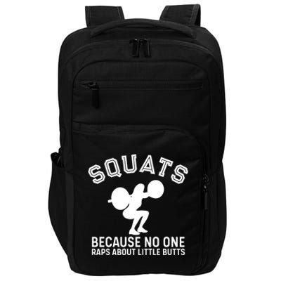 Squats Because No One Raps About Little Butts Funny Trainer Meaningful Gift Impact Tech Backpack