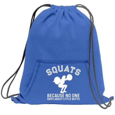 Squats Because No One Raps About Little Butts Funny Trainer Meaningful Gift Sweatshirt Cinch Pack Bag