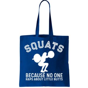 Squats Because No One Raps About Little Butts Funny Trainer Meaningful Gift Tote Bag