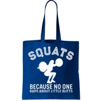 Squats Because No One Raps About Little Butts Funny Trainer Meaningful Gift Tote Bag