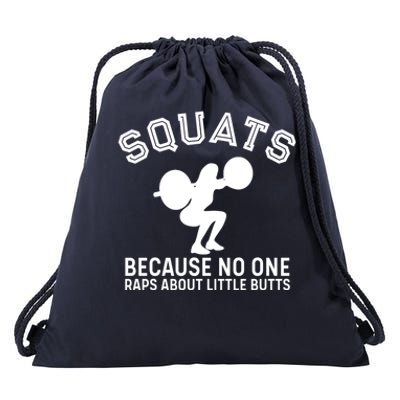 Squats Because No One Raps About Little Butts Funny Trainer Meaningful Gift Drawstring Bag