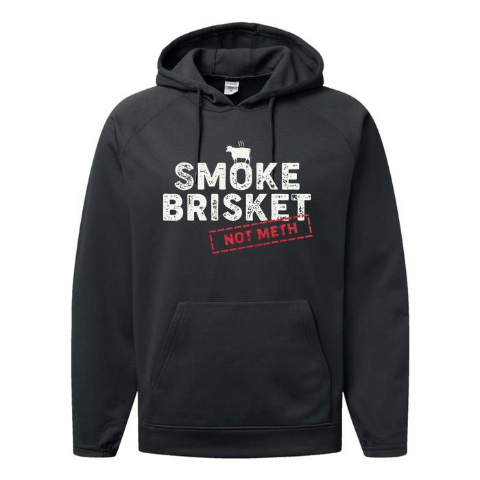 Smoke Brisket Not Meth Funny Brisket Bbq Grilling Performance Fleece Hoodie