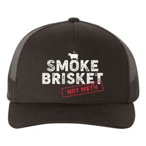 Smoke Brisket Not Meth Funny Brisket Bbq Grilling Yupoong Adult 5-Panel Trucker Hat