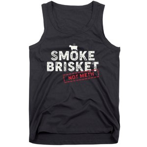 Smoke Brisket Not Meth Funny Brisket Bbq Grilling Tank Top