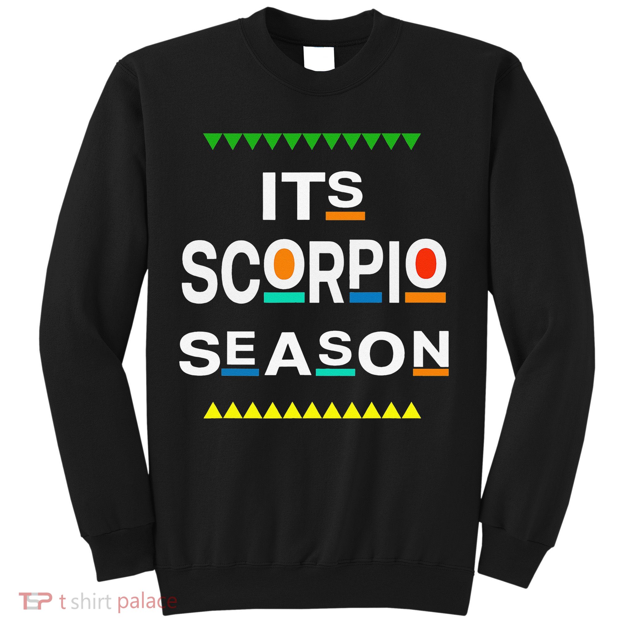 Scorpio Birthday October November ITS LEO SEASON Fun Saying Sweatshirt