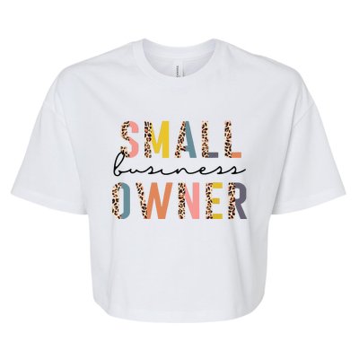 Small Business Owner Tee For Women CEO Entrepreneur Bella+Canvas Jersey Crop Tee