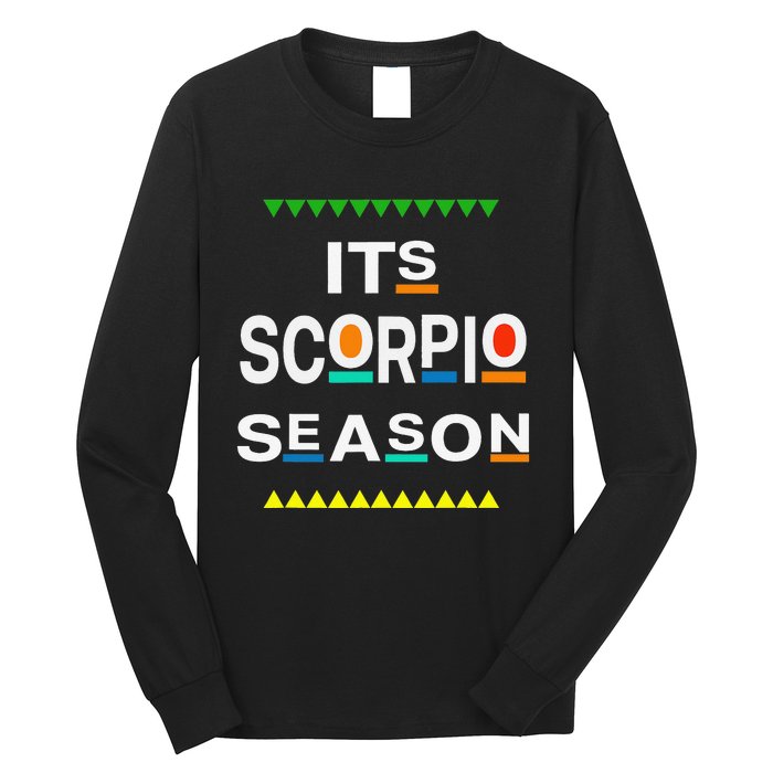 Scorpio Birthday October November ITS LEO SEASON Fun Saying Long Sleeve Shirt