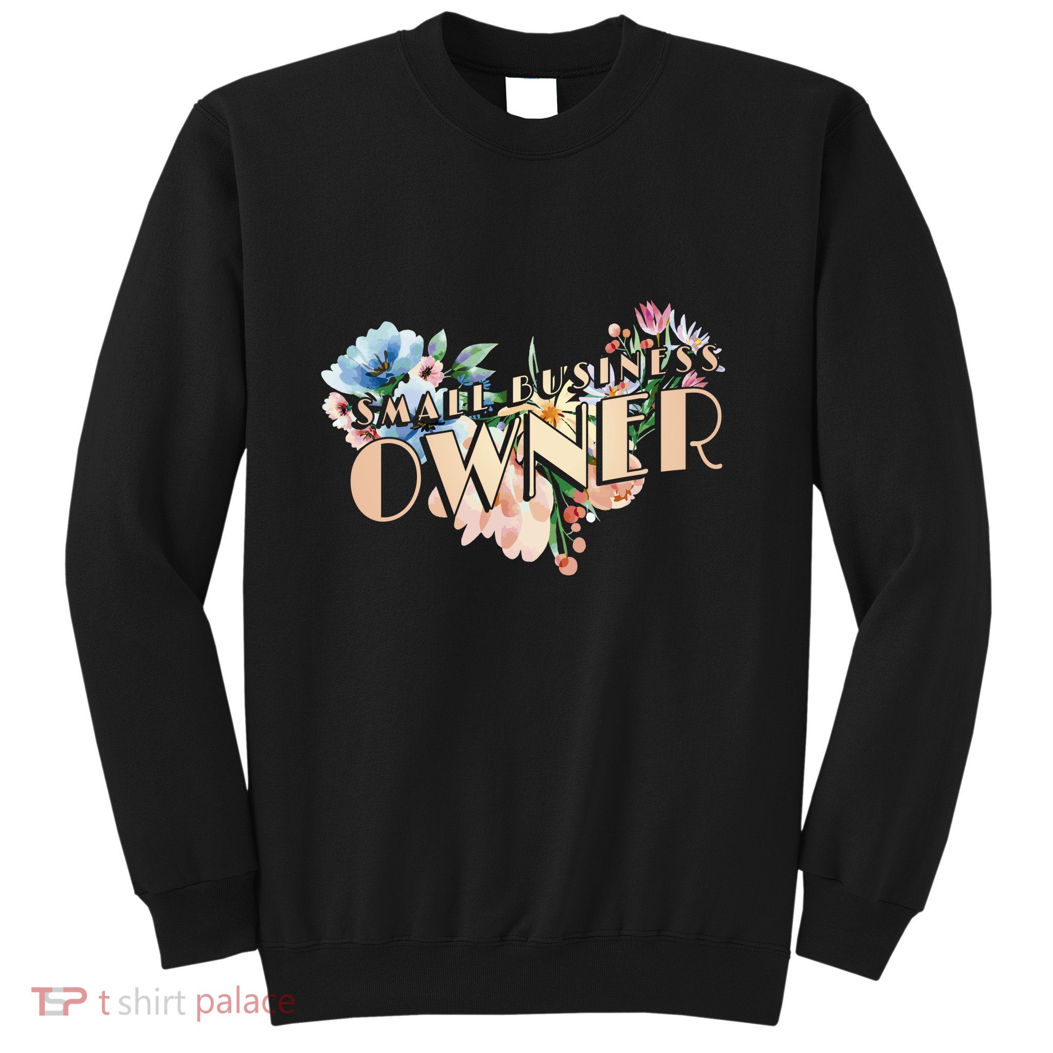 Small Business Owner Flower Sweatshirt
