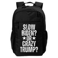 Slow Biden Or Crazy Trump Funny American Political Design Daily Commute Backpack