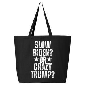 Slow Biden Or Crazy Trump Funny American Political Design 25L Jumbo Tote