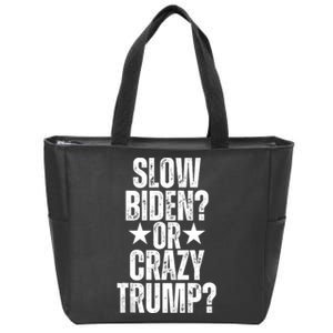 Slow Biden Or Crazy Trump Funny American Political Design Zip Tote Bag